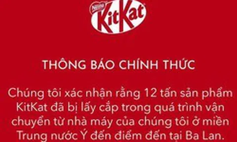 Giải mã làn sóng "báo mất hàng" sau vụ trộm hy hữu 12 tấn socola KitKat